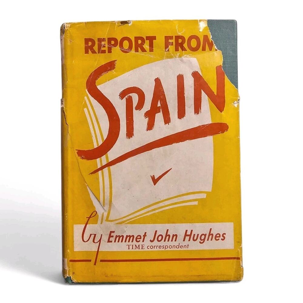 Report From Spain Emmet John Hughes 1947 Vintage Book Hardcover Dust Sleeve